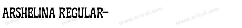 Arshelina Regular字体转换 Arshelina Regular字体转换